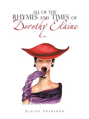 cover image of All of the Rhymes and Times of Dorothy Elaine